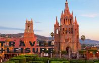 San Miguel de Allende in 360: Voted T+L’s World’s Best City 2017! | Travel + Leisure